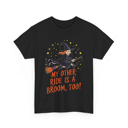 My Other Ride, Halloween T-Shirt, Spooky and Funny, Shirt for Witch Lovers, Halloween Lover Gift, Witch Gift