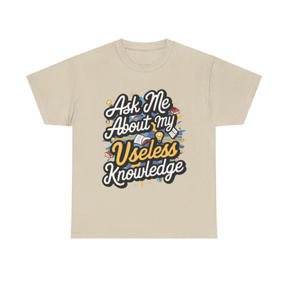 Ask me about my Useless Knowledge T-Shirt, Trivia