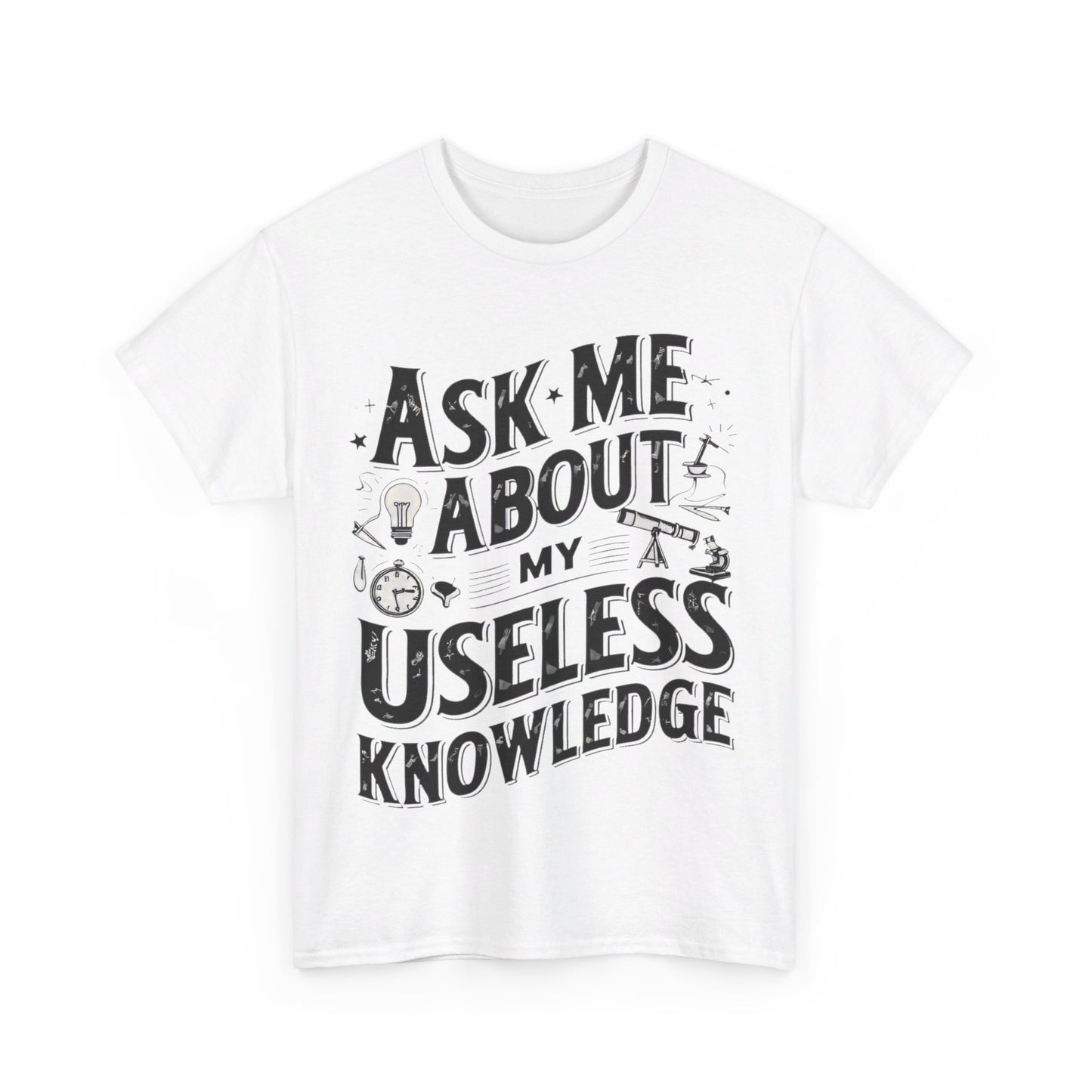 Ask me about my Useless Knowledge T-Shirt, Trivia