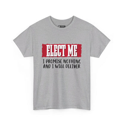 Elect Me T-Shirt, non-political political shirt, fun gear, humorous gift, political gift