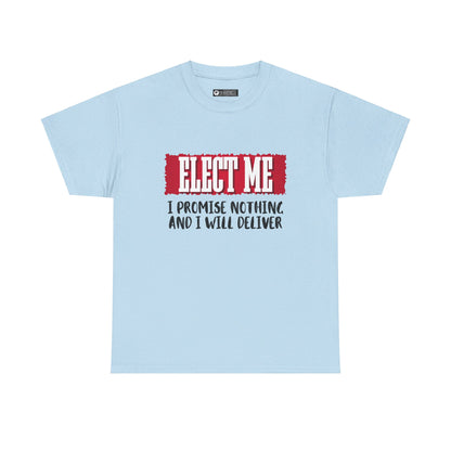 Elect Me T-Shirt, non-political political shirt, fun gear, humorous gift, political gift