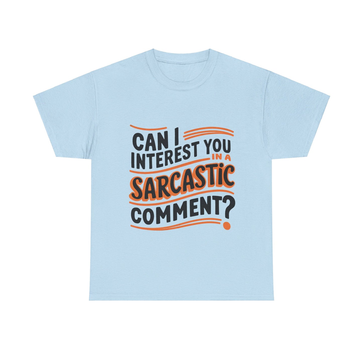 Sarcasm T-Shirt, Funny, Perfect Gift