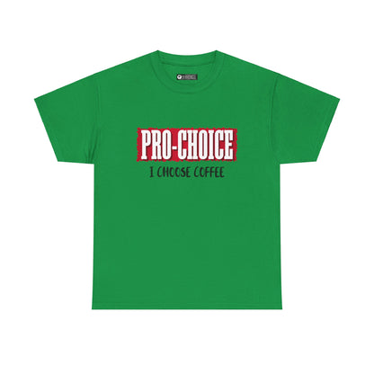 Pro-Choice Coffee, non-political political shirt, fun gear, humorous gift, political gift