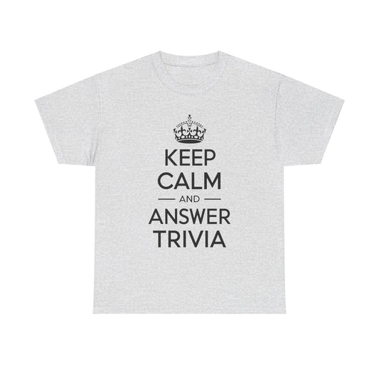 Keep Calm and Answer Trivia T-Shirt