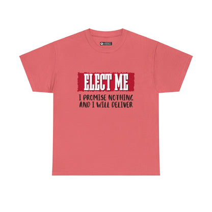 Elect Me T-Shirt, non-political political shirt, fun gear, humorous gift, political gift