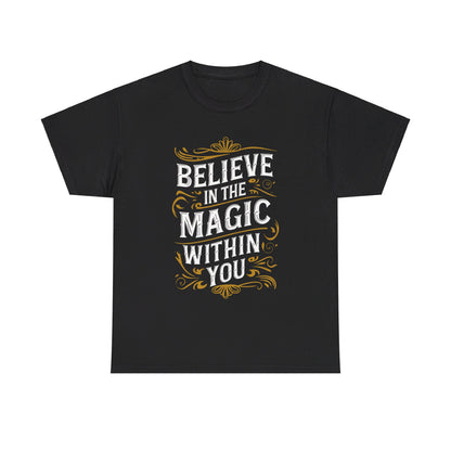 Magic Within T-Shirt, Inspirational T-Shirt, Perfect Inspirational Gift