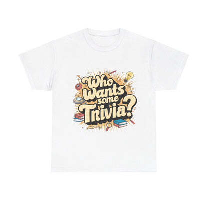 Who Wants Some Trivia? T-Shirt