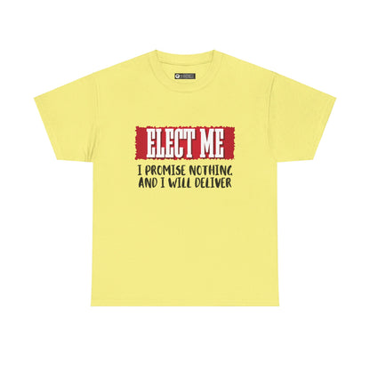 Elect Me T-Shirt, non-political political shirt, fun gear, humorous gift, political gift