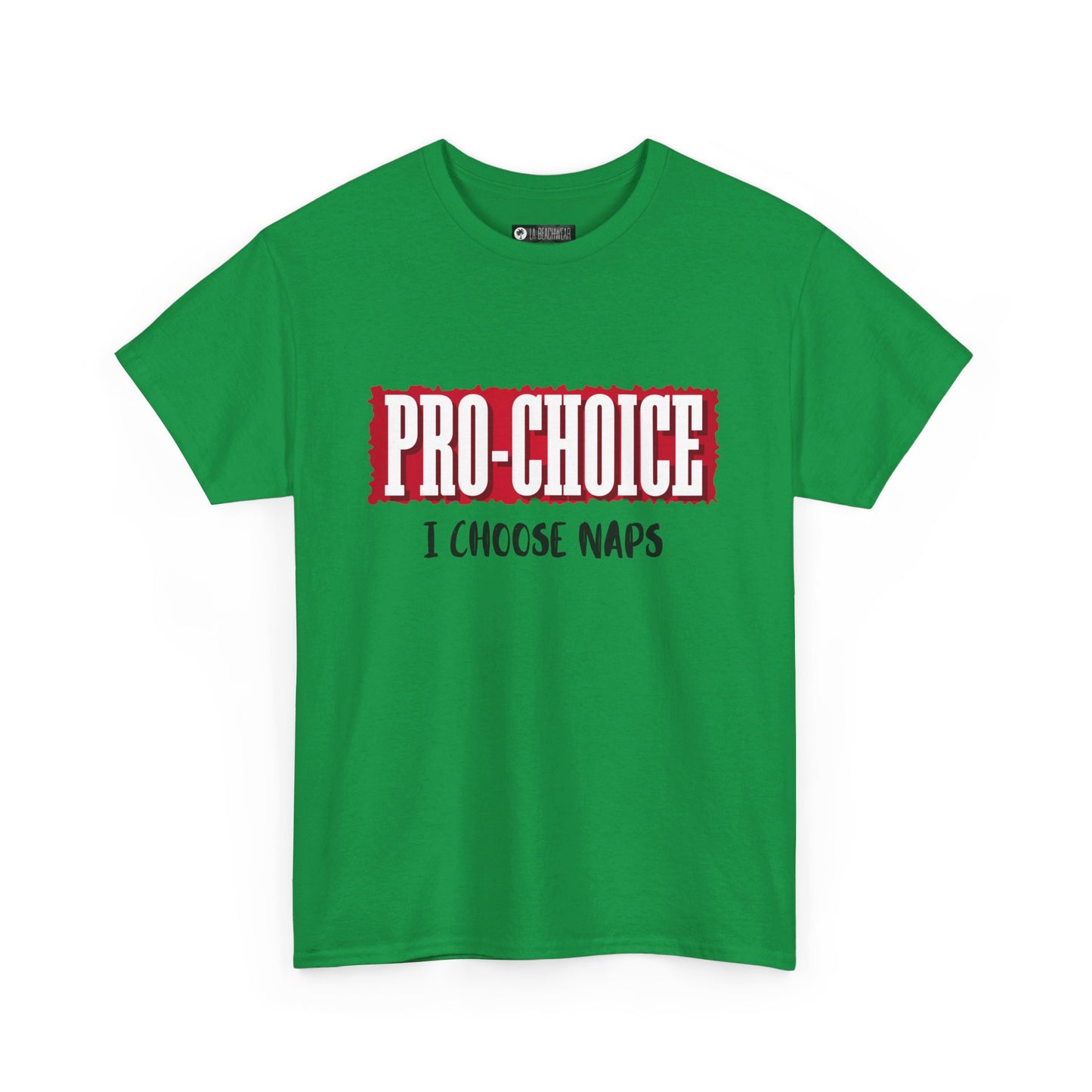 Pro-Choice Naps, non-political political shirt, fun gear, humorous gift, political gift