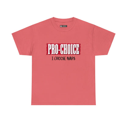 Pro-Choice Naps, non-political political shirt, fun gear, humorous gift, political gift