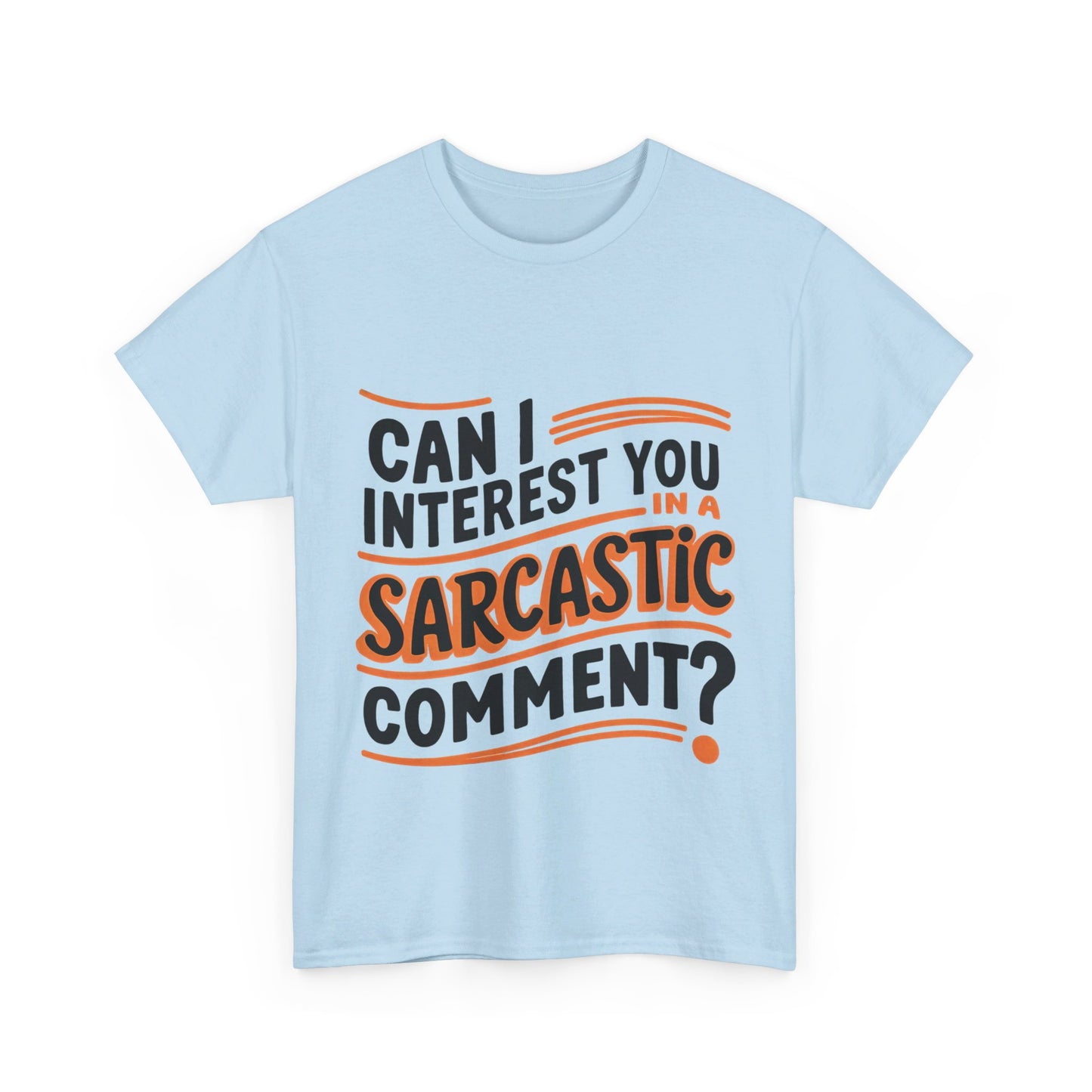 Sarcasm T-Shirt, Funny, Perfect Gift