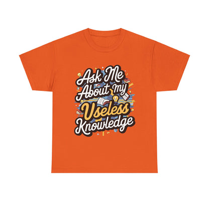 Ask me about my Useless Knowledge T-Shirt, Trivia