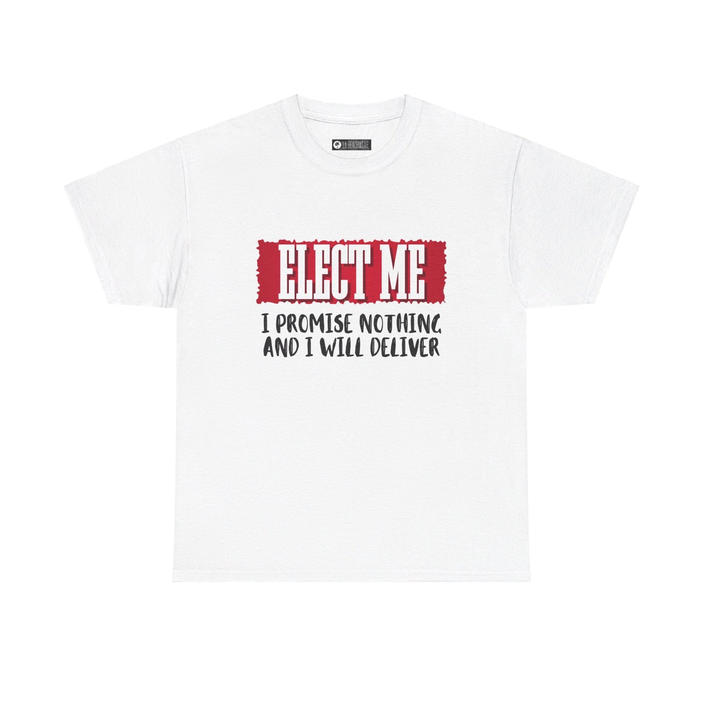 Elect Me T-Shirt, non-political political shirt, fun gear, humorous gift, political gift