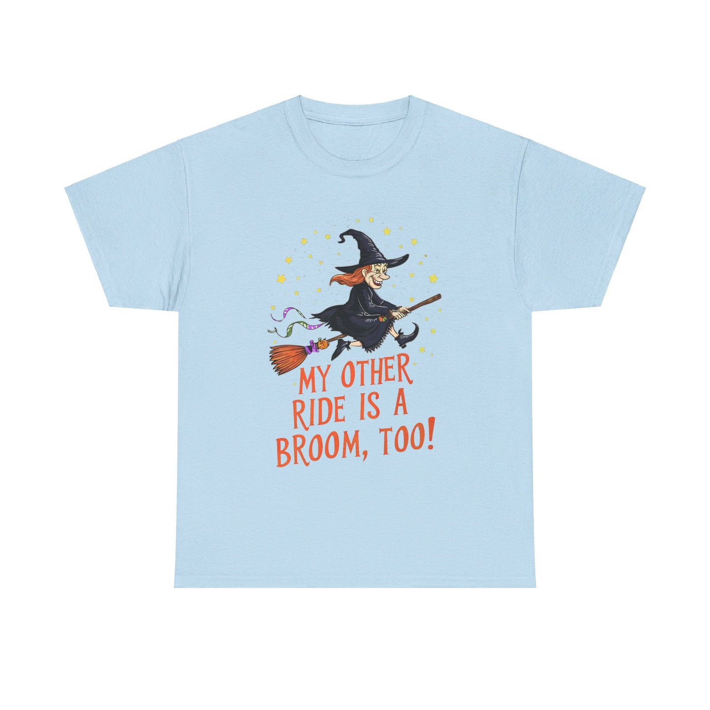 My Other Ride, Halloween T-Shirt, Spooky and Funny, Shirt for Witch Lovers, Halloween Lover Gift, Witch Gift