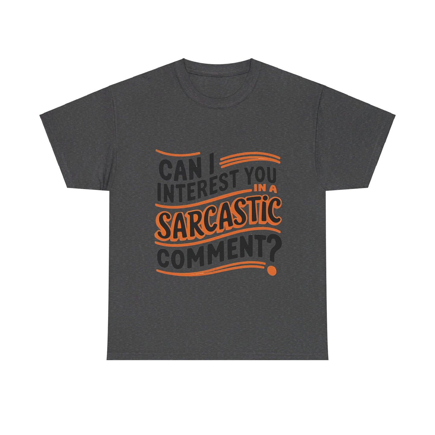 Sarcasm T-Shirt, Funny, Perfect Gift