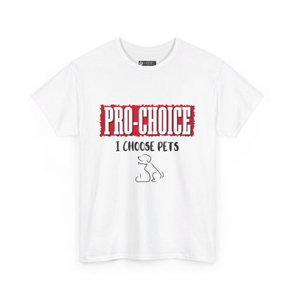 Pro-Choice Pets, non-political political shirt, fun gear, humorous gift, political gift