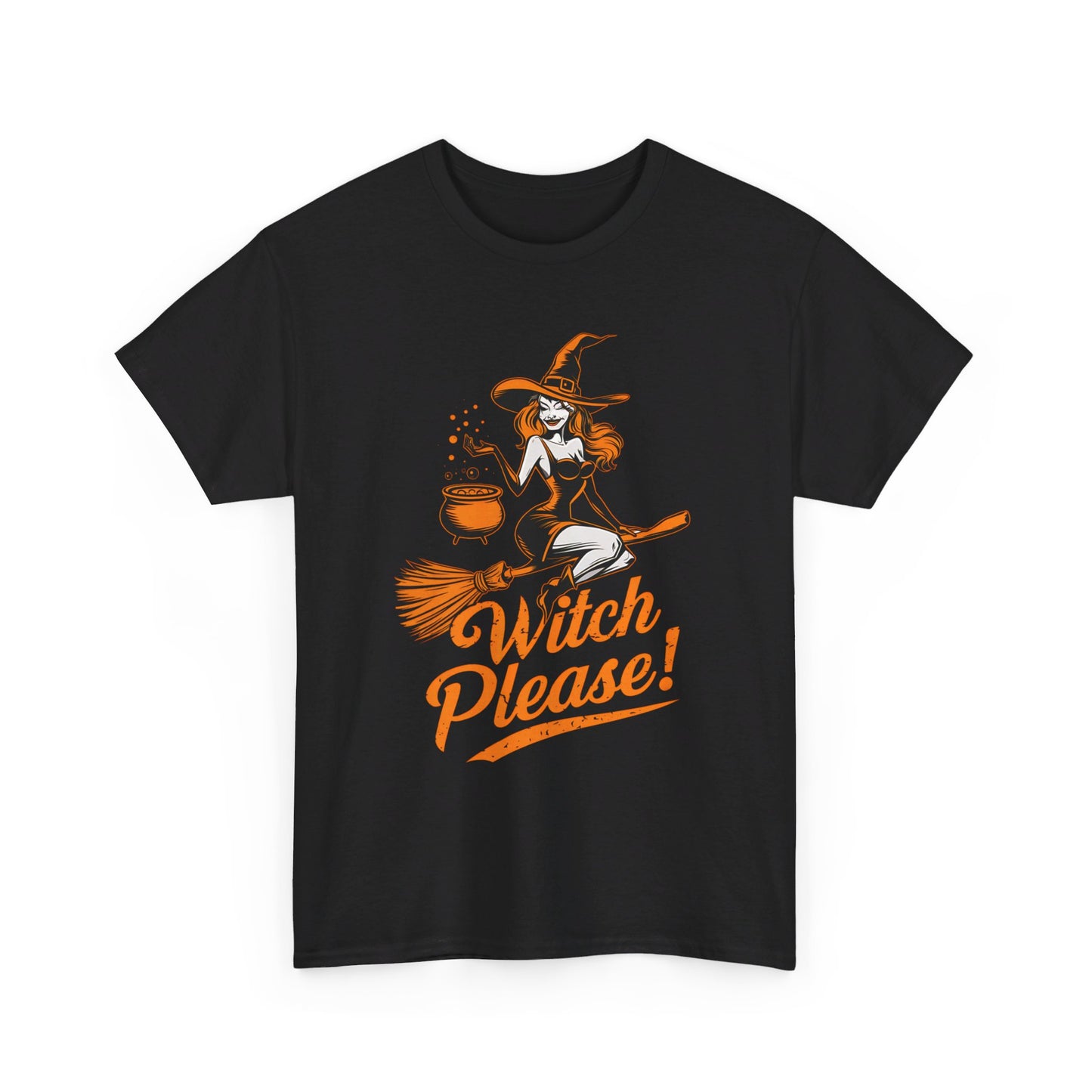 Witch Please!, Halloween T-Shirt, Spooky and Funny Halloween Lover Gift