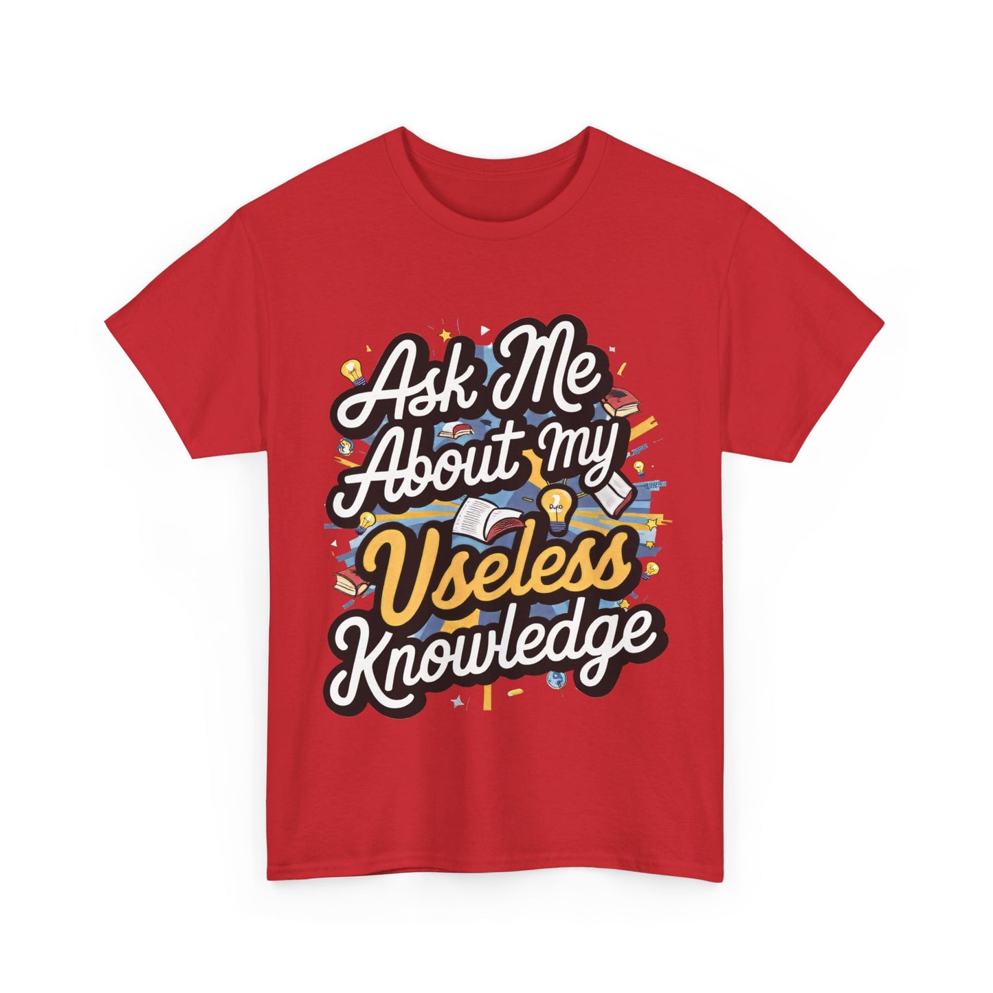 Ask me about my Useless Knowledge T-Shirt, Trivia