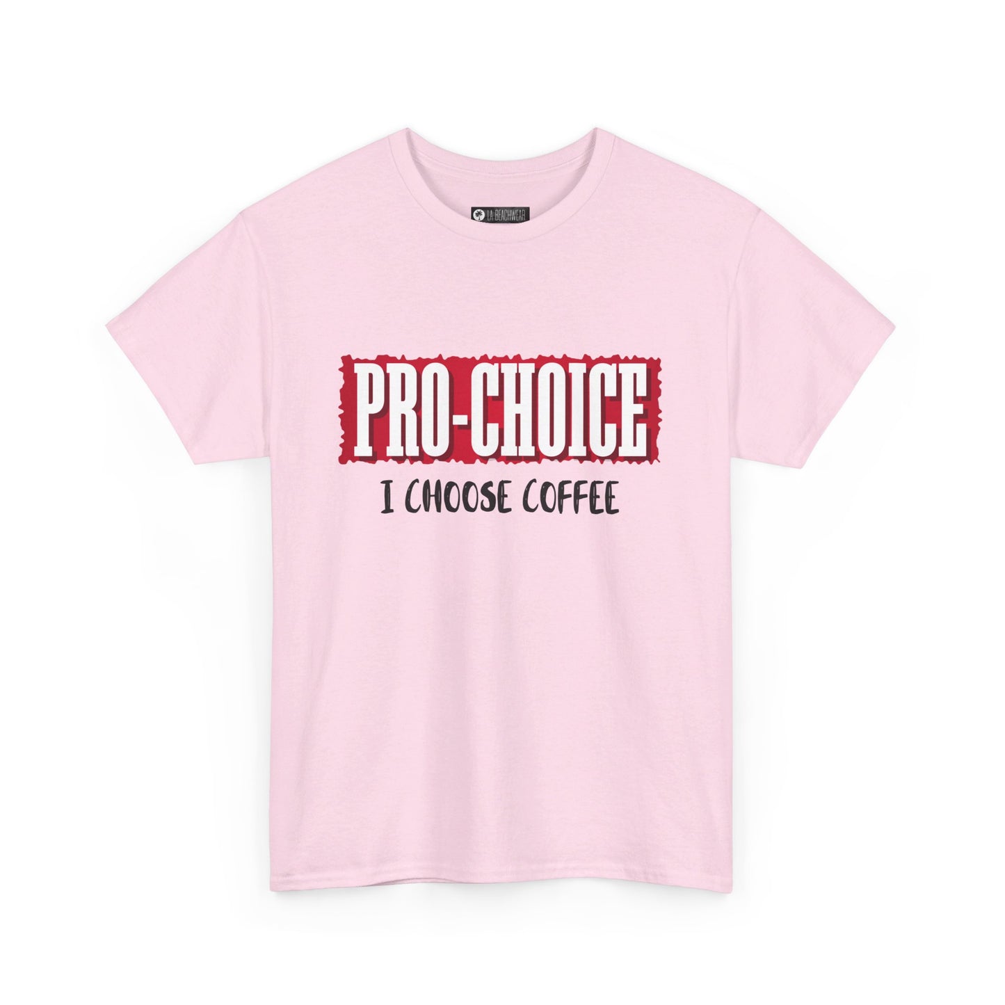 Pro-Choice Coffee, non-political political shirt, fun gear, humorous gift, political gift