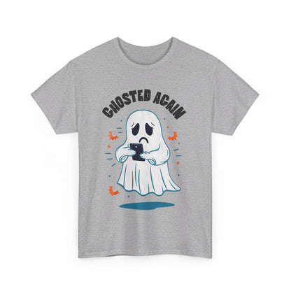 Ghosted Again, Halloween T-Shirt, Spooky and Funny, Culture Lovers Shirt, Halloween Lover Gift