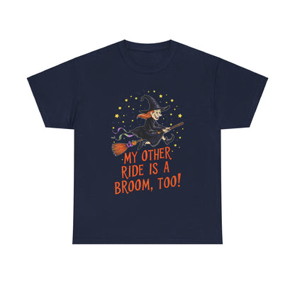 My Other Ride, Halloween T-Shirt, Spooky and Funny, Shirt for Witch Lovers, Halloween Lover Gift, Witch Gift