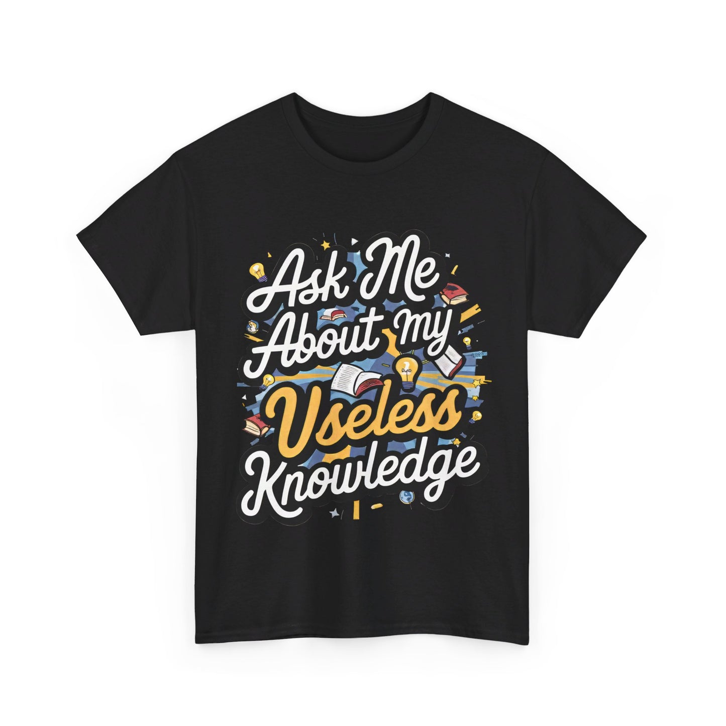 Ask me about my Useless Knowledge T-Shirt, Trivia