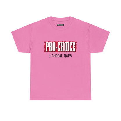 Pro-Choice Naps, non-political political shirt, fun gear, humorous gift, political gift