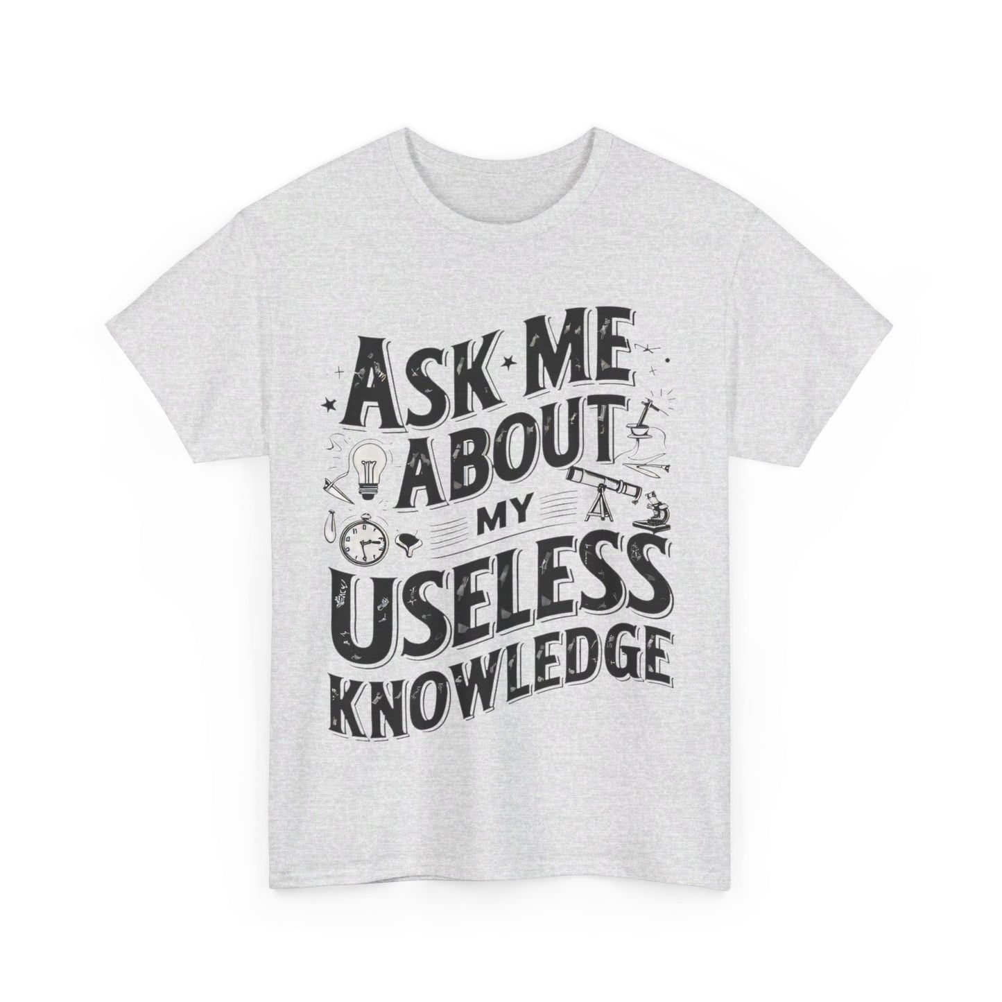 Ask me about my Useless Knowledge T-Shirt, Trivia