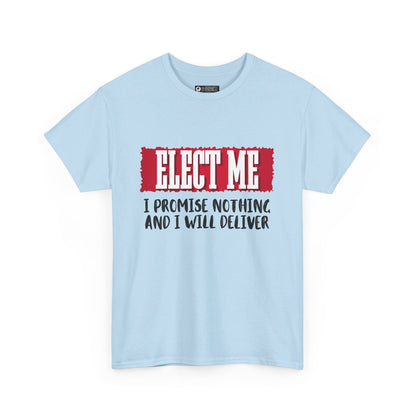 Elect Me T-Shirt, non-political political shirt, fun gear, humorous gift, political gift