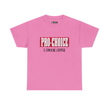 Pro-Choice Coffee, non-political political shirt, fun gear, humorous gift, political gift