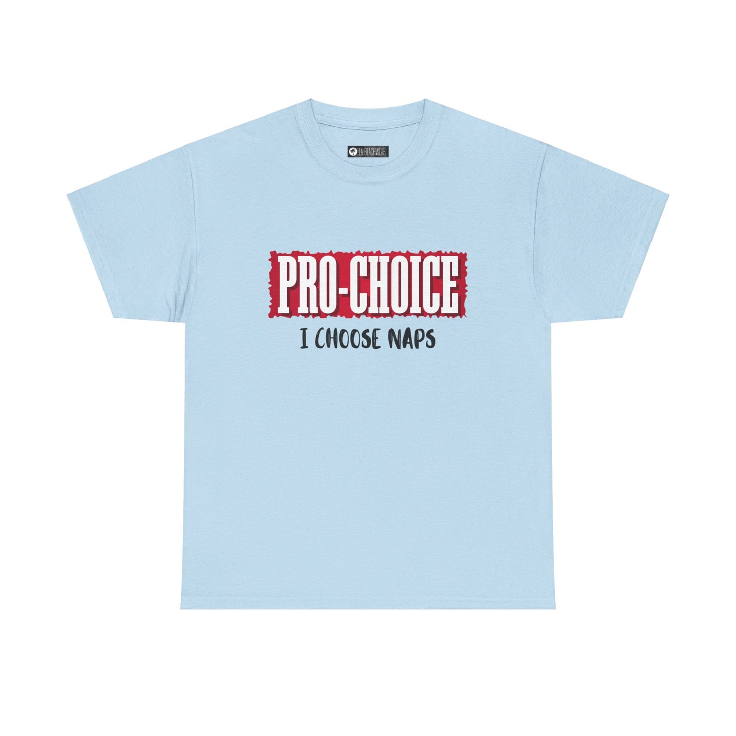 Pro-Choice Naps, non-political political shirt, fun gear, humorous gift, political gift