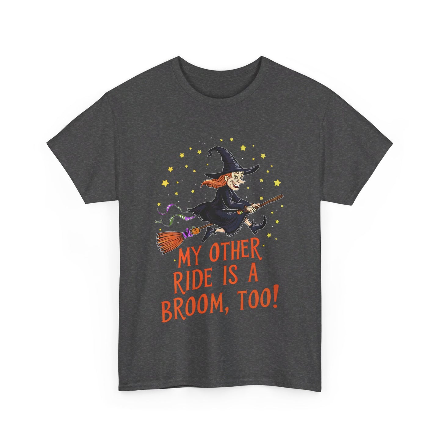 My Other Ride, Halloween T-Shirt, Spooky and Funny, Shirt for Witch Lovers, Halloween Lover Gift, Witch Gift