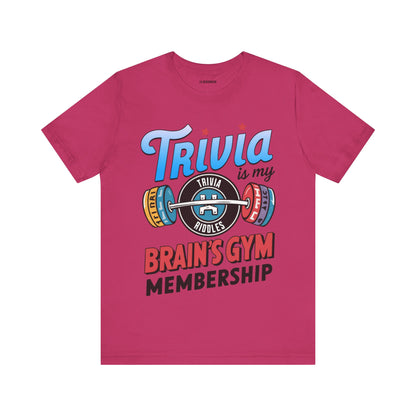 Trivia is My Brain's Gym Membership T-Shirt