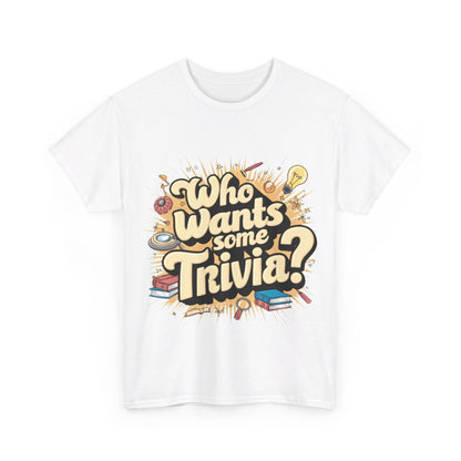 Who Wants Some Trivia? T-Shirt