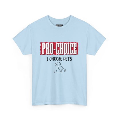 Pro-Choice Pets, non-political political shirt, fun gear, humorous gift, political gift