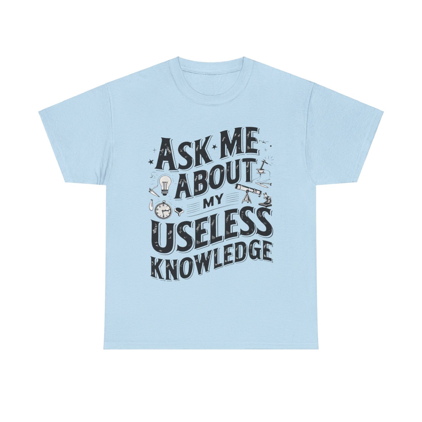 Ask me about my Useless Knowledge T-Shirt, Trivia