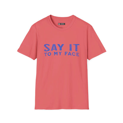 Election 2024 T-Shirt, Say it to my face, kamala harris, political wear, american politics, political gift, democrat gift, liberal gift