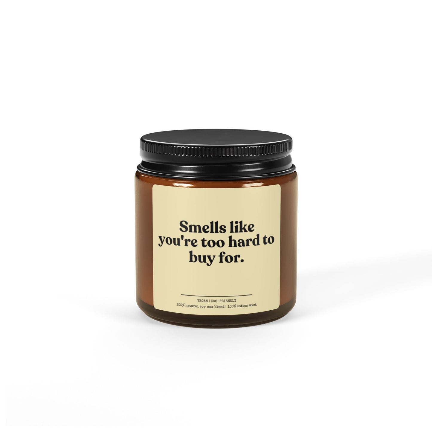 Smells Like You're Too Hard to Buy For candle, the perfect humorous gift for moms.Funny soy candle,ideal for those tough-to-buy-for people!