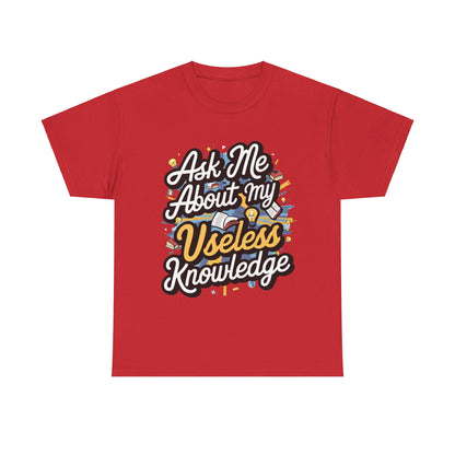 Ask me about my Useless Knowledge T-Shirt, Trivia