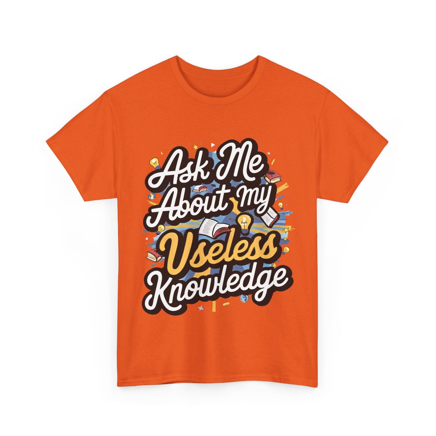 Ask me about my Useless Knowledge T-Shirt, Trivia