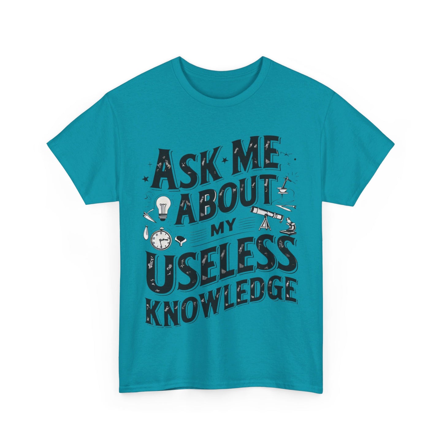 Ask me about my Useless Knowledge T-Shirt, Trivia