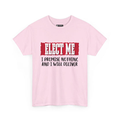 Elect Me T-Shirt, non-political political shirt, fun gear, humorous gift, political gift