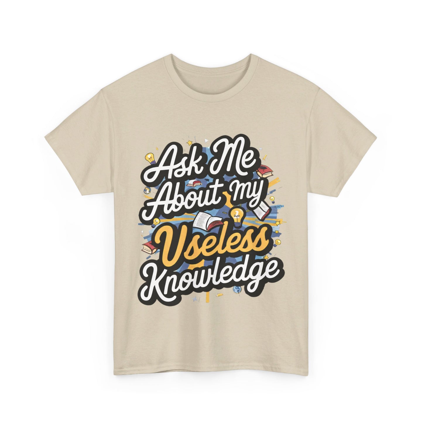 Ask me about my Useless Knowledge T-Shirt, Trivia