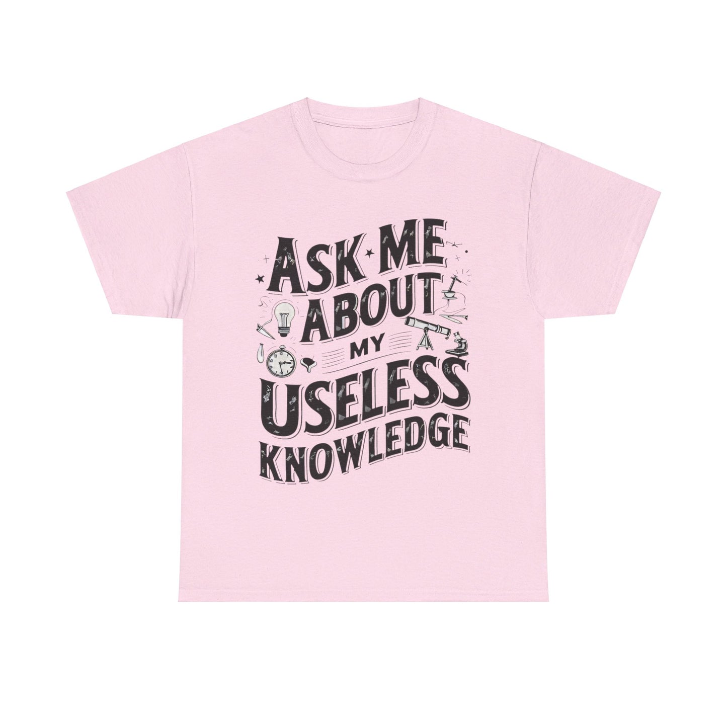 Ask me about my Useless Knowledge T-Shirt, Trivia