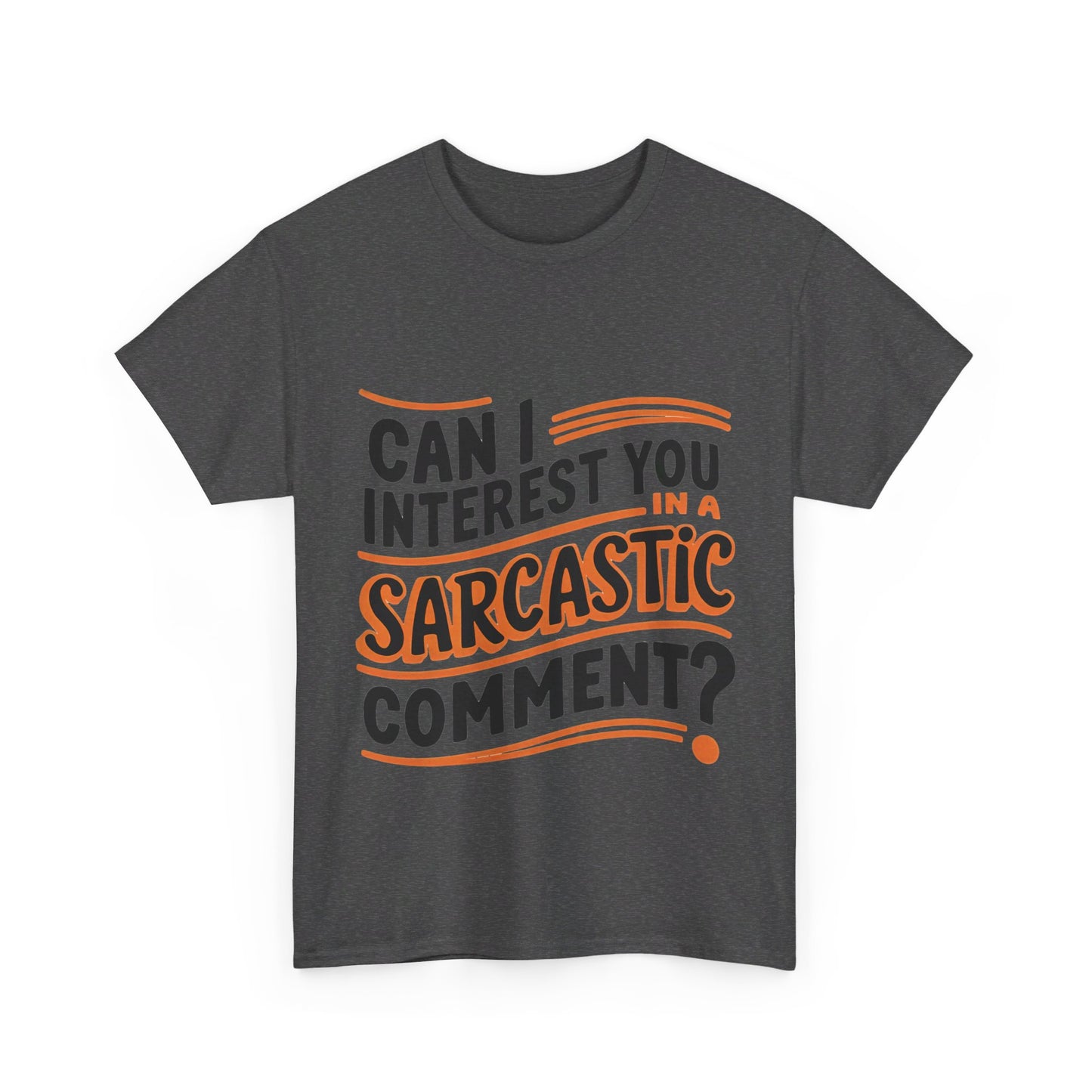 Sarcasm T-Shirt, Funny, Perfect Gift