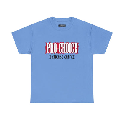 Pro-Choice Coffee, non-political political shirt, fun gear, humorous gift, political gift