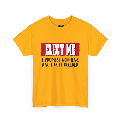 Elect Me T-Shirt, non-political political shirt, fun gear, humorous gift, political gift