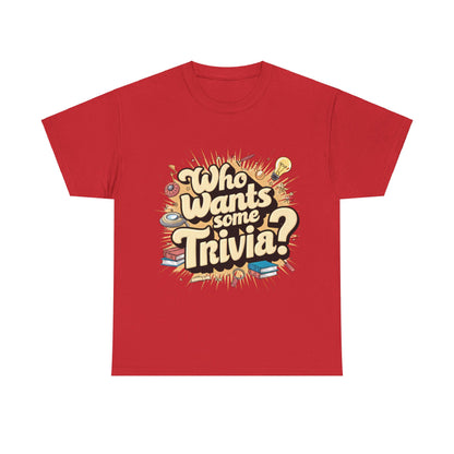 Who Wants Some Trivia? T-Shirt