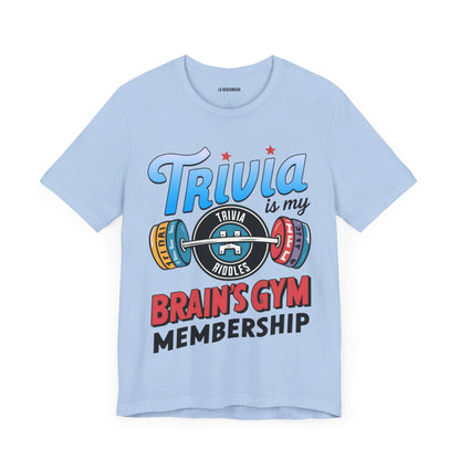 Trivia is My Brain's Gym Membership T-Shirt