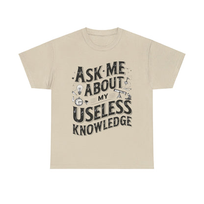 Ask me about my Useless Knowledge T-Shirt, Trivia